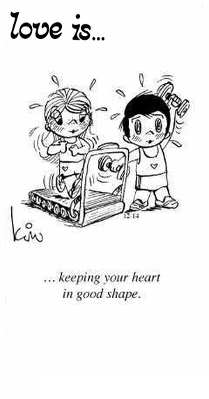 Love Is... keeping your heart in good shape.