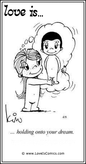 Love Is... holding onto your dream.
