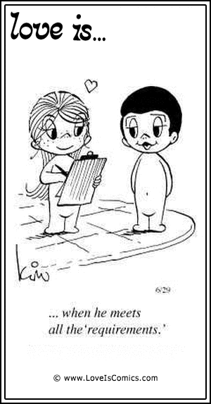 Love Is... when he meets all the “requirements.”
