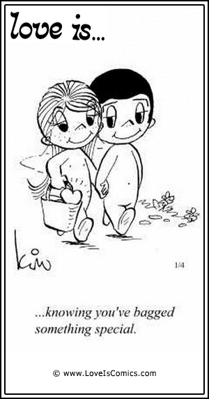 Love Is... knowing you’ve bagged something special.