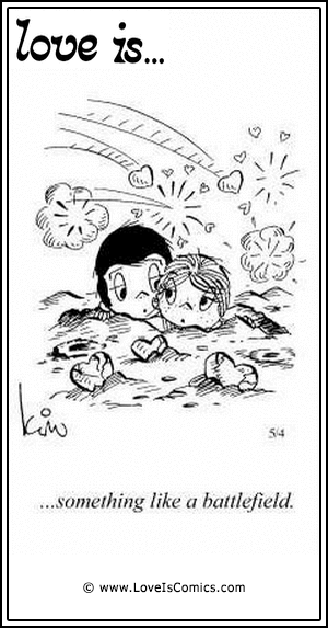 Love Is... something like a battlefield.