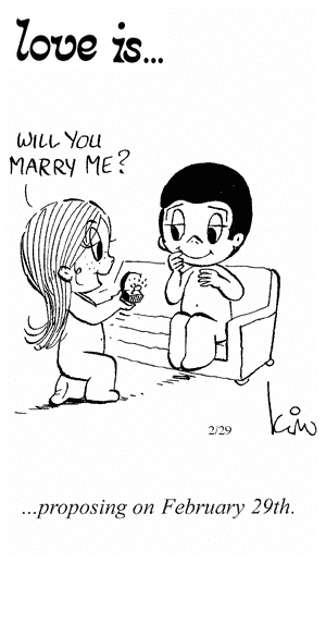 Love Is... proposing on February 29th.