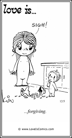 Love Is... forgiving.