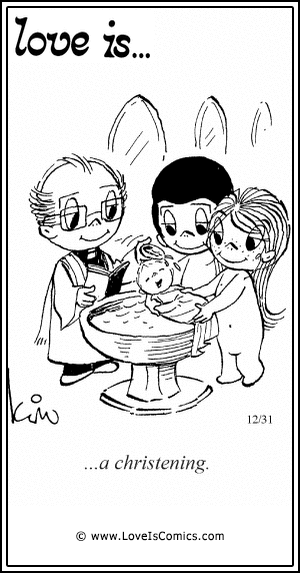 Love Is... a christening.