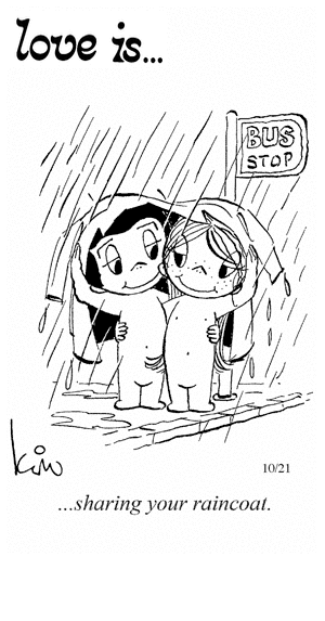 Love Is... sharing your raincoat.