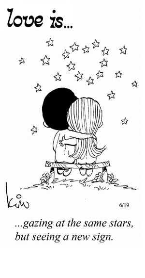 Love Is... gazing at the same stars, but seeing a new sign.
