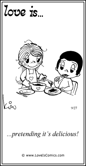 Love Is... pretending it’s delicious!