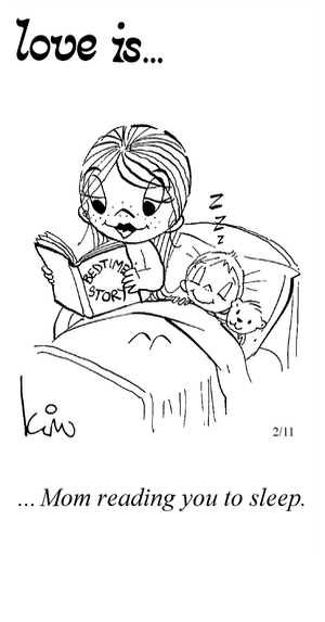 Love Is... Mom reading you to sleep.