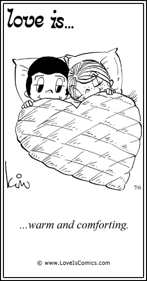 Love Is... warm and comforting.