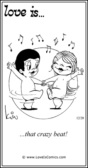 Love Is... that crazy beat!