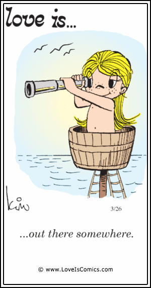 Love Is... out there somewhere.