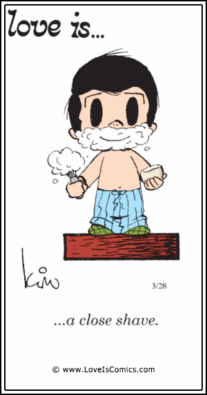 Love Is... a close shave.
