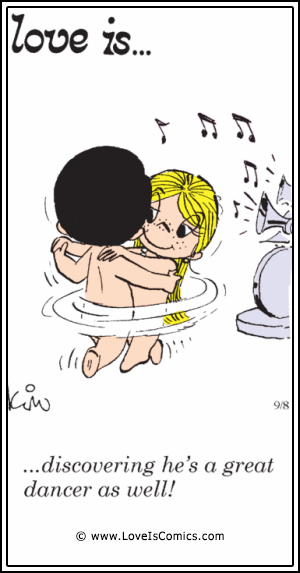 Love Is... discovering he’s a great dancer as well!