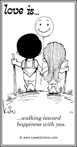 Love Is... walking toward happiness with you.