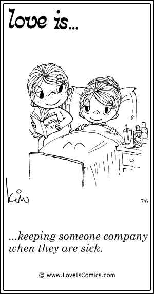 Love Is... keeping someone company when they are sick.