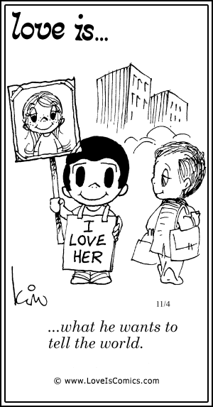 Love Is... when he wants to tell the world.