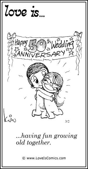Love Is... having fun growing old together.