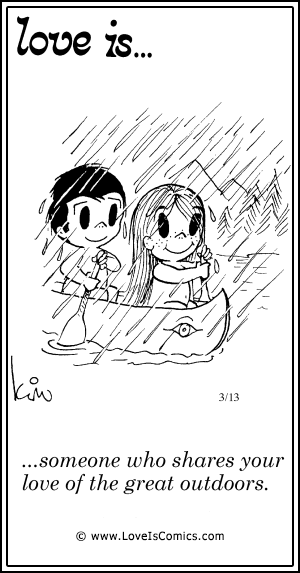 Love Is... someone who shares your love of the great outdoors.