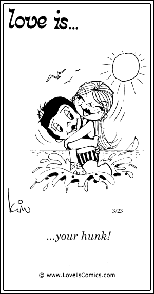 Love Is... your hunk!