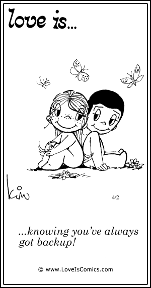 Love Is... knowing you've always got backup!