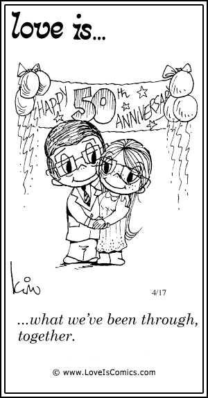 Love Is... what we've been through, together.