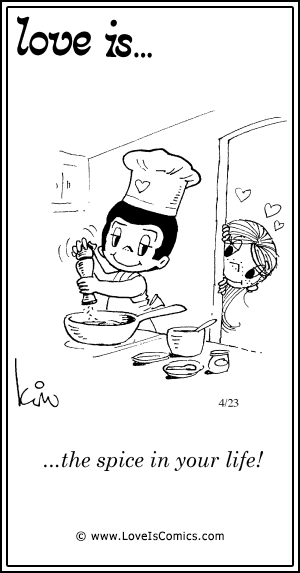 Love Is... the spice in your life!