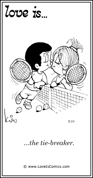 Love Is... the tie-breaker.