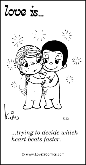 Love Is... trying to decide which heart beats faster.