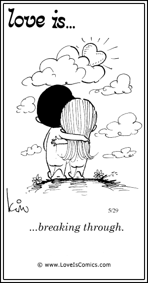 Love Is... breaking through.