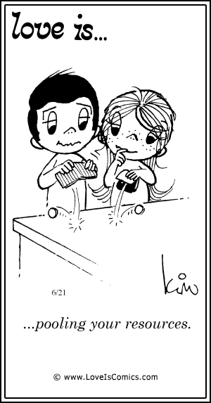Love Is... pooling your resources.
