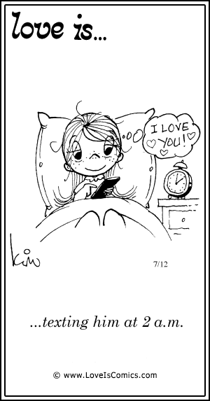 Love Is... texting him at 2 a.m.