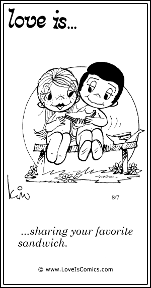 Love Is... sharing your favorite sandwich.