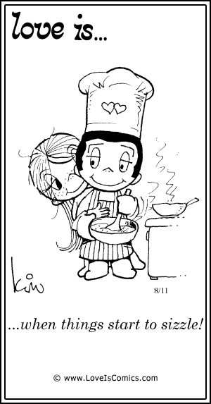Love Is... when things start to sizzle!