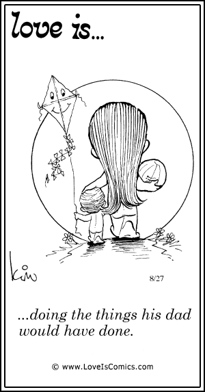 Love Is... doing the things his dad would have done.