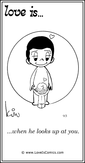 Love Is... when he looks up at you.