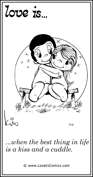 Love Is... when the best thing in life is a kiss and a cuddle.