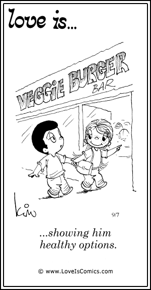 Love Is... showing him healthy options.