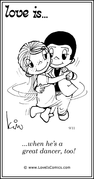 Love Is... when he's a great dancer, too!