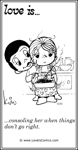 Love Is... consoling her when things don't go right.