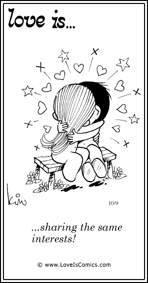 Love Is... sharing the same interests!