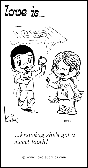 Love Is... knowing she's got a sweet tooth!
