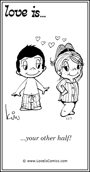 Love Is... your other half!