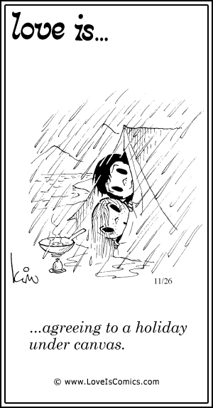 Love Is... agreeing to a holiday under canvas.