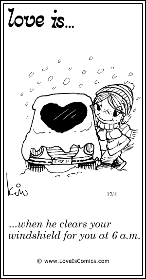 Love Is... when he clears your windshield for you at 6 a.m.