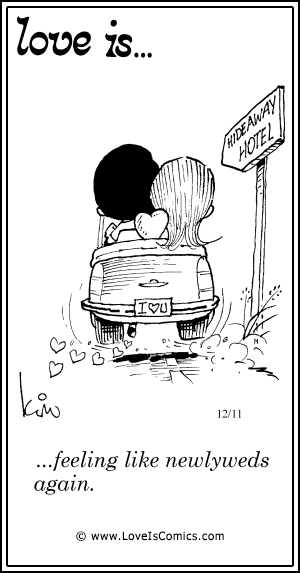 Love Is... feeling like newlyweds again.