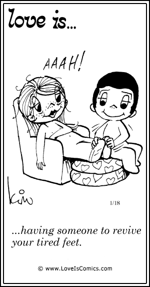 Love Is... having someone to revive your tired feet.