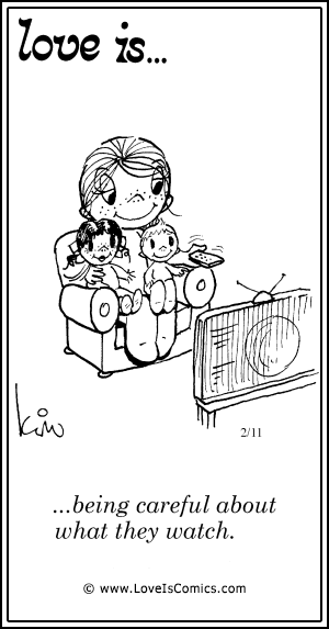 Love Is... being careful about what they watch.