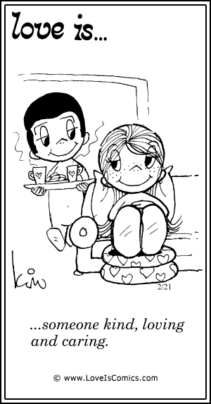 Love Is... someone kind, loving and caring.