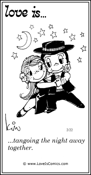Love Is... tangoing the night away together.