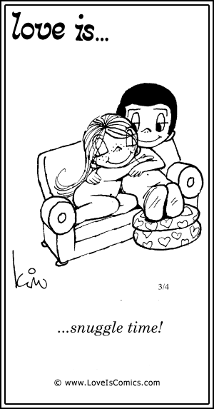 Love Is... snuggle time!